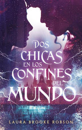 DOS CHICAS EN LOS CONFINES DEL MUNDO | Brooke Robson, Laura | 9788417854010 (Puck)